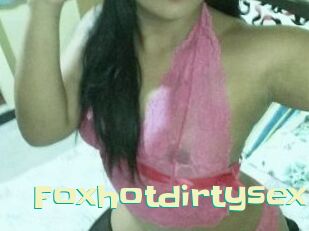 Foxhotdirtysex