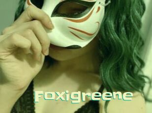 Foxigreene