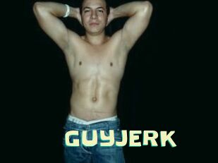 GUYJERK