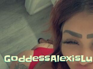 GoddessAlexisLuv Wanna Meet