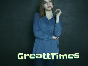 GreattTimes