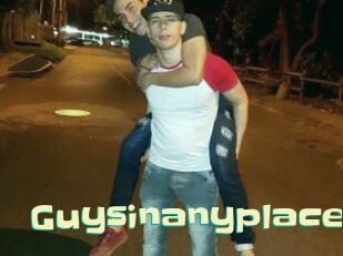Guysinanyplace