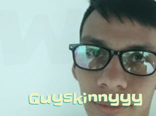 Guyskinnyyy
