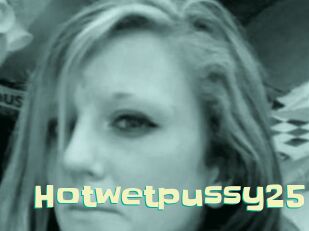 Hotwetpussy25