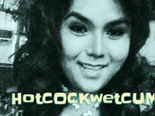 HotCOCKwetCUM