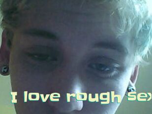 I_love_rough_sex