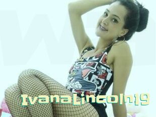 IvanaLincoln19