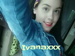 Ivanaxxx