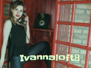 Ivannaloft8