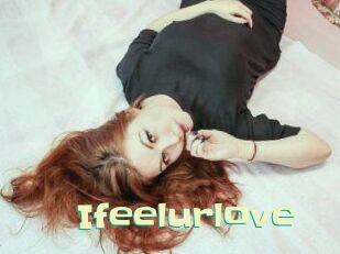 Ifeelurlove