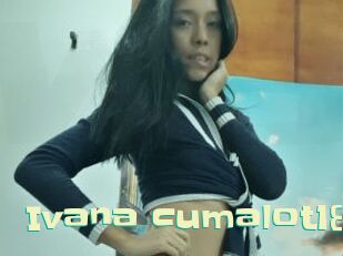 Ivana_cumalot18