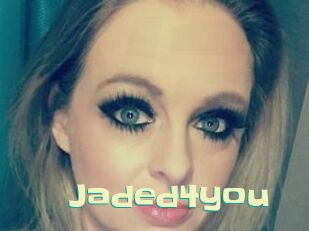 Jaded4you