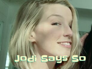 Jodi_Says_So
