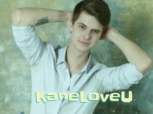 KaneLoveU