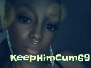 KeepHimCum69 Wanna Meet