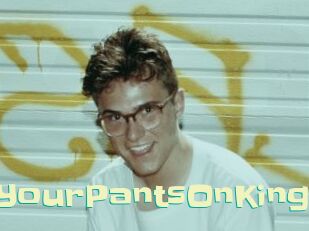 KeepYourPantsOnKing