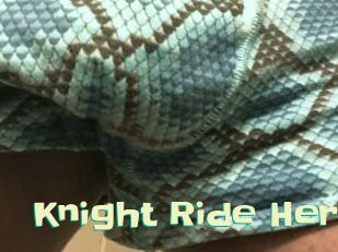 Knight_Ride_Her