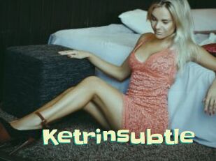 Ketrinsubtle