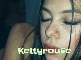 Kettyrouse