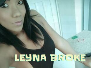 LEYNA_BROKE