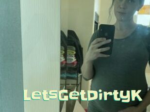 LetsGetDirtyK
