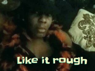 Like_it_rough