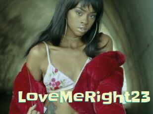 LoveMeRight23
