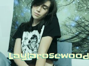 Laylarosewood