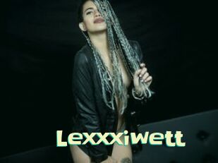 Lexxxiwett