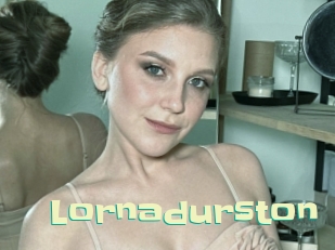 Lornadurston