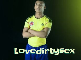 Lovedirtysex