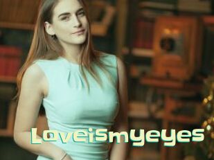Loveismyeyes