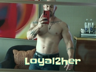 Loyal2her