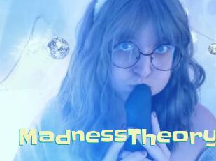 MadnessTheory