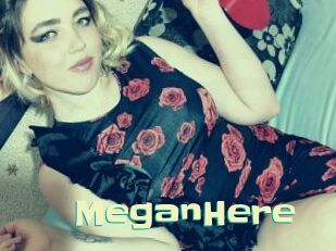 MeganHere