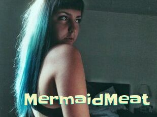 MermaidMeat Wanna Meet