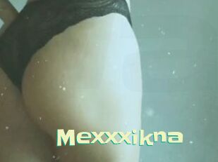 Mexxxikna