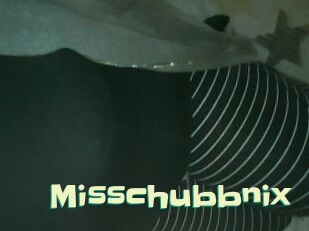 Misschubbnix