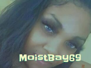 MoistBay69