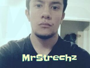 MrStrechz