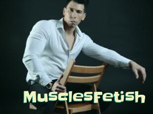 MusclesFetish Wanna Meet