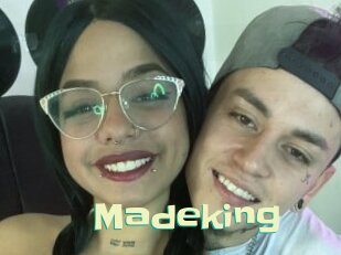 Madeking