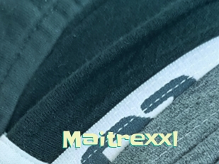 Maitrexxl