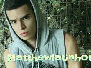 Matthewlatinhot
