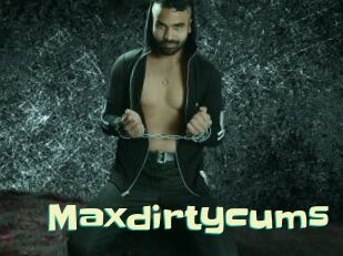 Maxdirtycums