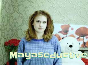 Mayaseductive