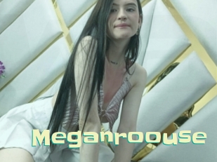 Meganroouse