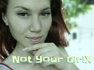 Not_Your_GirlX