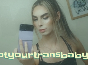 Notyourtransbaby