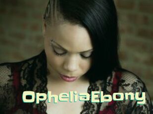 OpheliaEbony